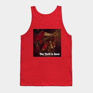 Blues Thrill Is Gone Tank Top